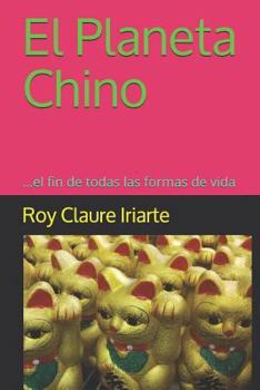 Paperback El Planeta Chino: ...el fin de todas las formas de vida [Spanish] Book