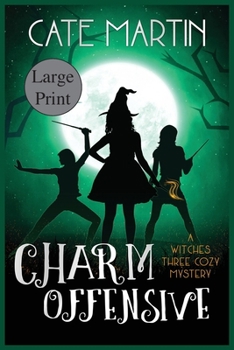 Paperback Charm Offensive: A Witches Three Cozy Mystery [Large Print] Book