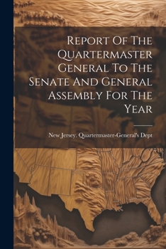 Paperback Report Of The Quartermaster General To The Senate And General Assembly For The Year Book