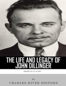 Paperback American Outlaws: The Life and Legacy of John Dillinger Book