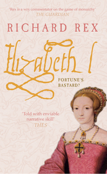 Paperback Elizabeth I: Fortune's Bastard? Book