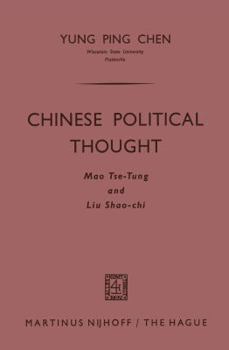 Chinese Political Thought: Mao Tse-Tung and Liu Shao-chi