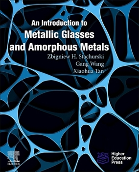 Paperback An Introduction to Metallic Glasses and Amorphous Metals Book