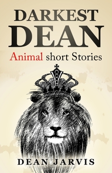 Paperback Darkest Dean: An absurd collection of Animal short stories Book