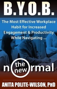 Paperback B.Y.O.B.: The Most Effective Workplace Habit For Increased Engagement & Productivity While Navigating The New Normal Book