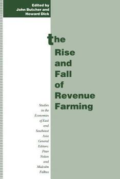 Paperback The Rise and Fall of Revenue Farming: Business Elites and the Emergence of the Modern State in Southeast Asia Book