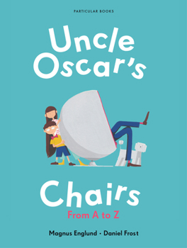 Hardcover Uncle Oscar's Chairs: From A to Z Book