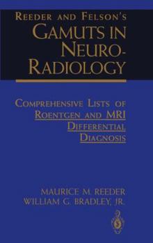 Paperback Reeder and Felson's Gamuts in Neuro-Radiology: Comprehensive Lists of Roentgen and MRI Differential Diagnosis Book