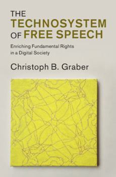Technosystem of Free Speech : Enriching Fundamental Rights in a Digital Society