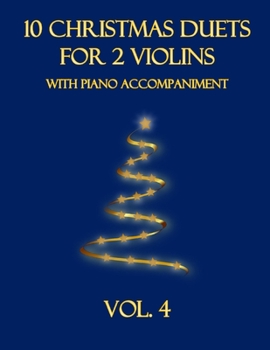 Paperback 10 Christmas Duets for 2 Violins with Piano Accompaniment: Vol. 4 Book