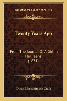 Paperback Twenty Years Ago: From The Journal Of A Girl In Her Teens (1871) Book