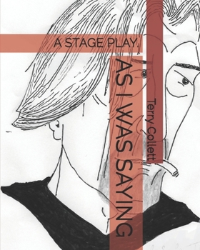Paperback As I Was Saying: A Stage Play. Book