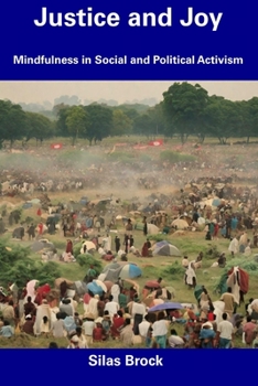 Paperback Justice and Joy: Mindfulness in Social and Political Activism Book