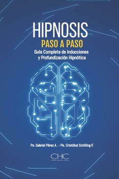 Paperback Hipnosis paso a paso: Guia completa de Inducciones y Profundización Hipnótica [Spanish] Book