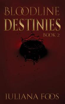 Bloodline Destinies - Book #2 of the Bloodline