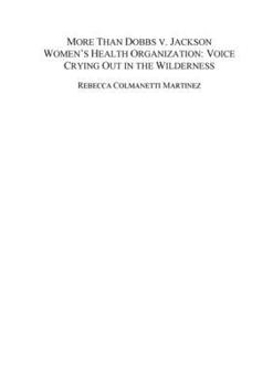More than Dobbs v. Jackson Women’s Health Organization: Voice Crying Out in the Wilderness