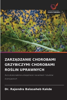 ZarzĄdzanie Chorobami Grzybiczymi Chorobami RoŚlin Uprawnych