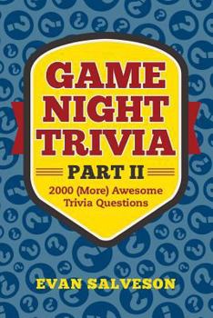 Paperback Game Night Trivia Part II: 2000 (More) Awesome Trivia Questions Book