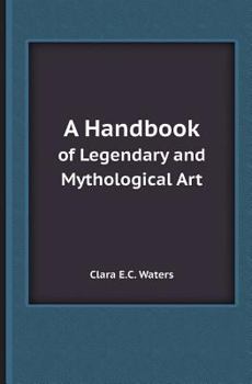 Paperback A Handbook of Legendary and Mythological Art Book