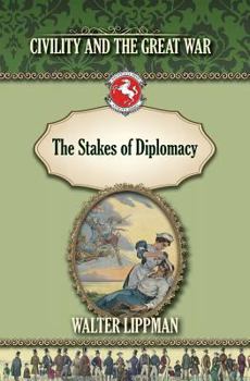 Paperback The Stakes of Diplomacy: Civility and the Great War Book