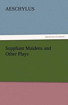 Paperback Suppliant Maidens and Other Plays Book