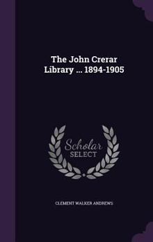 Hardcover The John Crerar Library ... 1894-1905 Book