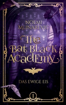 Paperback The Bat Black Academy: Das Ewige Eis [German] Book