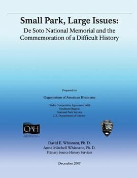Paperback Small Park, Large Issues: DeSoto National Memorial and the Commemoration of a Difficult History Book