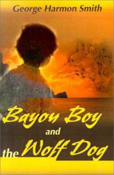 Paperback Bayou Boy and the Wolf Dog Book