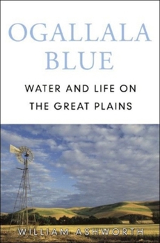 Hardcover Ogallala Blue: Water and Life on the High Plains Book