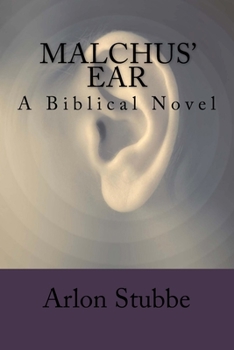 Paperback Malchus' Ear: a biblical novel Book