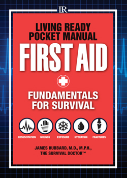 Paperback Living Ready Pocket Manual - First Aid: Fundamentals for Survival Book