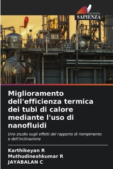 Miglioramento dell'efficienza termica dei tubi di calore mediante l'uso di nanofluidi (Italian Edition)
