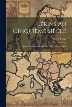 Paperback Lérins Au Cinquième Siècle: Thèse Présentée À La Faculté Des Lettres De Paris [French] Book