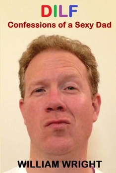 Paperback Dilf: Confessions of a Sexy Dad Book