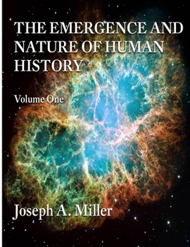 Paperback THE EMERGENCE AND NATURE OF HUMAN HISTORY Volume One Book