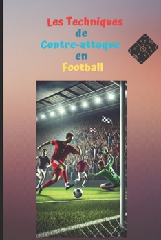 Paperback Les Techniques de Contre-attaque en Football. [French] Book