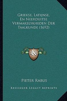 Paperback Griekse, Latijnse, En Neerduitse Vermakelykheden Der Taalkunde (1692) [Dutch] Book