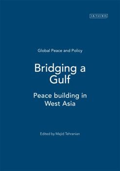 Hardcover Bridging a Gulf: Peace-Building in West Asia Book