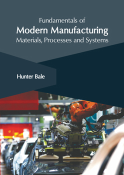 Hardcover Fundamentals of Modern Manufacturing: Materials, Processes and Systems Book
