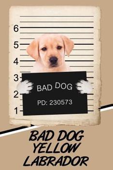 Paperback Bad Dog Yellow Labrador: Isometric Dot Drawing Paper Notebook Featuring 120 Pages 6x9 Book