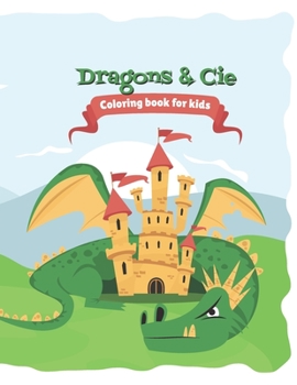 Paperback Dragons & Cie: Coloring Book for Children - Ages 4-8 - Dragons, Dinosaurs and Animals Book