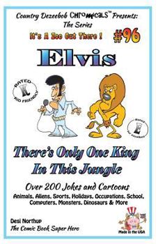 Paperback Elvis - There's Only One King in This Jungle - Over 200 Jokes and Cartoons - Animals, Aliens, Sports, Holidays, Occupations, School, Computers, Monste Book