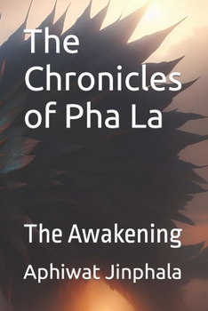 Paperback The Chronicles of Pha La: The Awakening Book