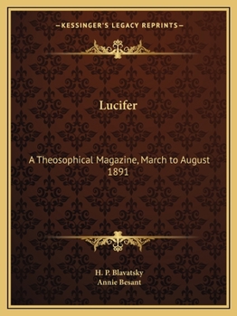Lucifer: A Theosophical Magazine, March to August 1891
