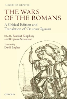 Hardcover The Wars of the Romans: A Critical Edition and Translation of De Armis Romanis Book