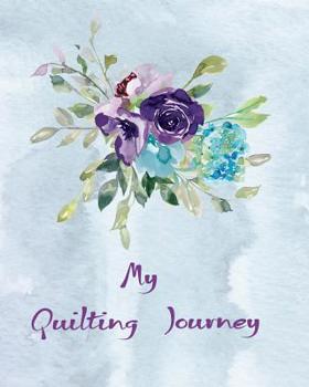 Paperback My Quilting Journey: Quilt Diary Book