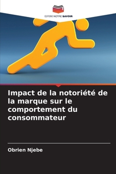 Paperback Impact de la notoriété de la marque sur le comportement du consommateur [French] Book