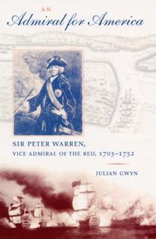 Hardcover An Admiral for America: Sir Peter Warren, Vice Admiral of the Red,1703-1752 Book