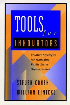 Hardcover Tools for Innovators: Creative Strategies for Strengthening Public Sector Organizations Book